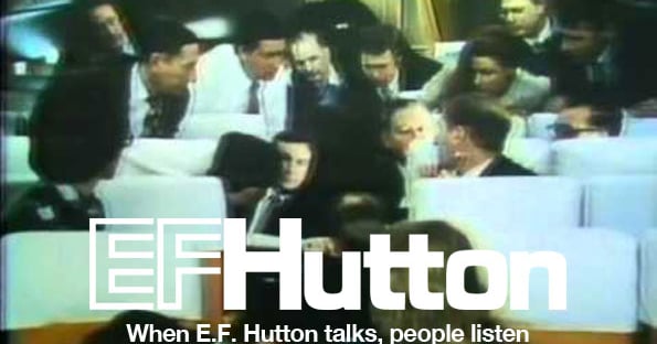 When E.F. Hutton Talks, People Listen